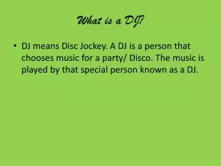 What is a DJ?