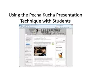 Using the Pecha Kucha Presentation Technique with Students