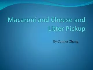 Macaroni and Cheese and Litter Pickup