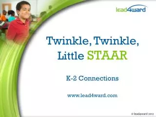 Twinkle, Twinkle, Little STAAR K-2 Connections lead4ward