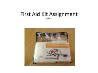 First Aid Kit Assignment by Mr. Z