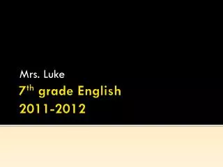 7 th grade English 2011-2012