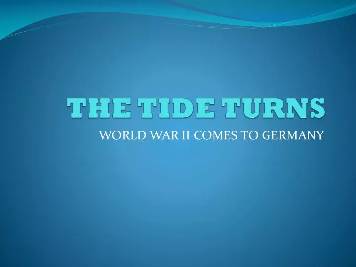 the tide turns