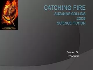 Catching Fire Suzanne Collins 2009 Science fiction
