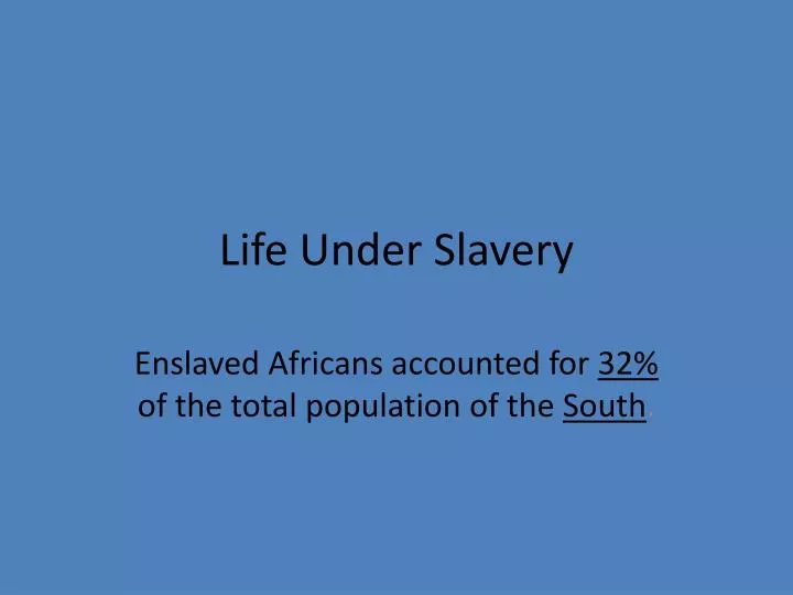 life under slavery