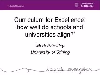 Curriculum for Excellence: how well do schools and universities align?'