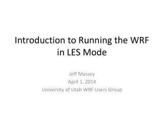 Introduction to Running the WRF in LES Mode