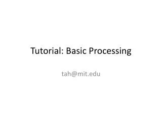 Tutorial: Basic Processing
