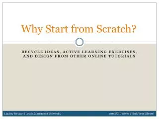 Why Start from Scratch?