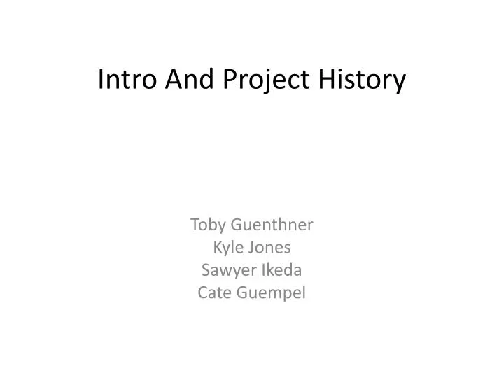 intro and project history