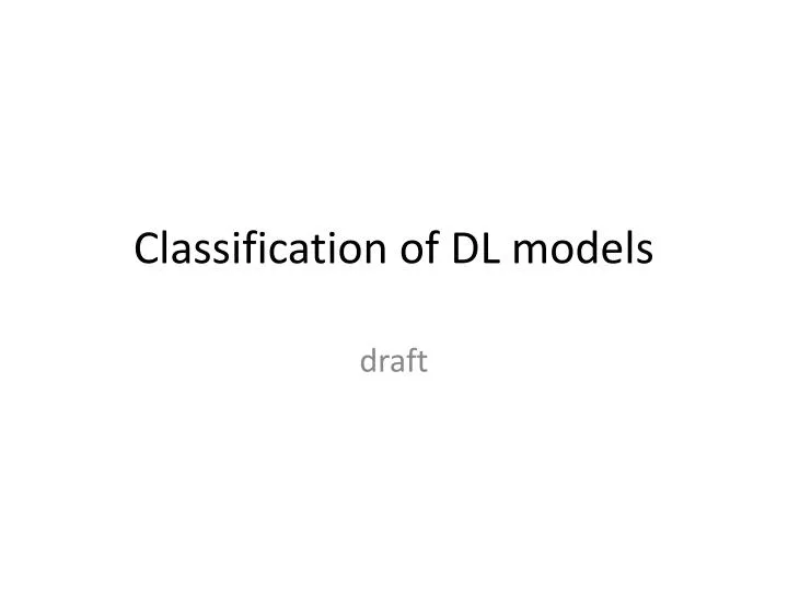 classification of dl models