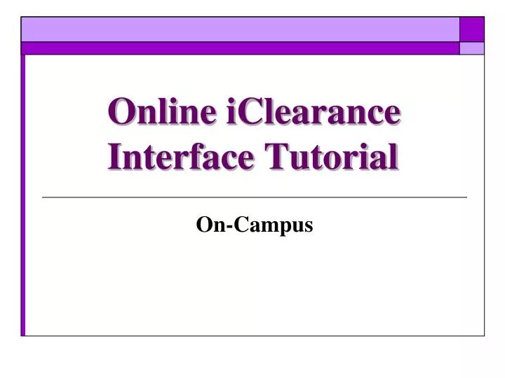 online iclearance interface tutorial