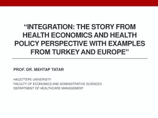 PROF. DR. MEHTAP TATAR HACETTEPE UNIVERSITY FACULTY OF ECONOMICS AND ADMINISTRATIVE SCIENCES