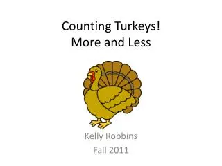 Counting Turkeys! More and Less
