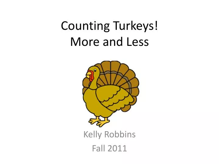 counting turkeys more and less