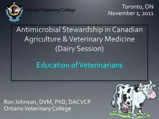 Antimicrobial Stewardship in Canadian Agriculture &amp; Veterinary Medicine (Dairy Session)