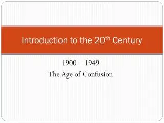 Introduction to the 20 th Century