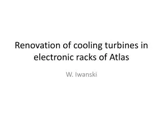 Renovation of cooling turbines in electronic racks of Atlas