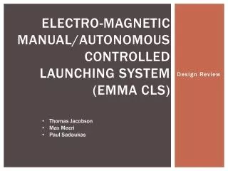 Electro-Magnetic Manual/Autonomous Controlled Launching System (EMMA CLS)