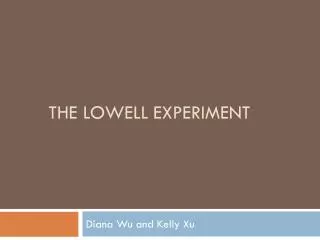 The Lowell Experiment