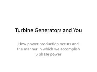 Turbine Generators and You