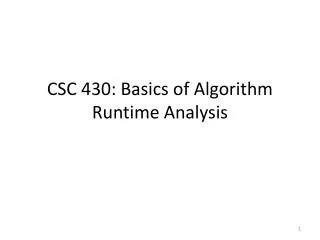 CSC 430: Basics of Algorithm Runtime Analysis