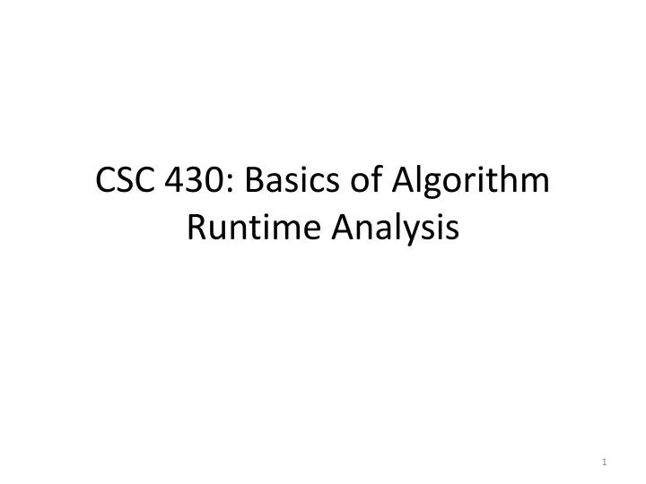 csc 430 basics of algorithm runtime analysis