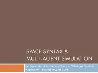 Space Syntax &amp; multi-agent simulation