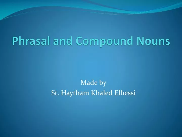 phrasal and compound nouns