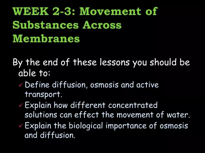 week 2 3 movement of substances across membranes