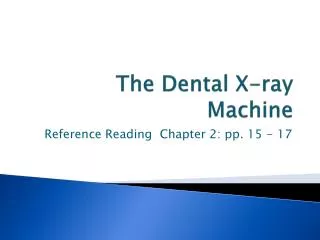 The Dental X-ray Machine