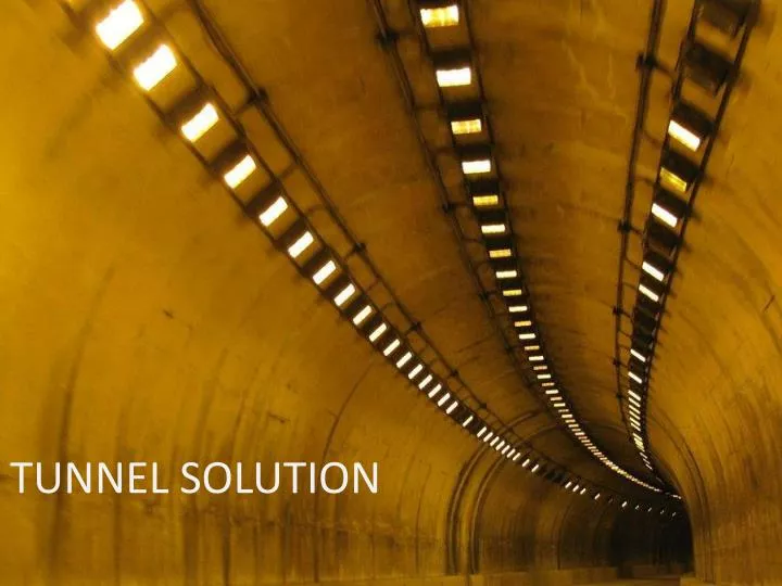 tunnel solution