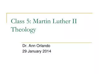 Class 5: Martin Luther II Theology