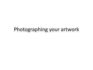 Photographing your artwork