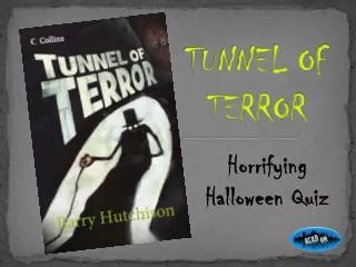 TUNNEL OF TERROR