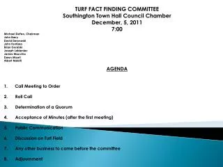 TURF FACT FINDING COMMITTEE Southington Town Hall Council Chamber December, 5, 2011 7:00