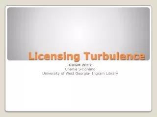 Licensing Turbulence