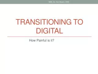 Transitioning to digital