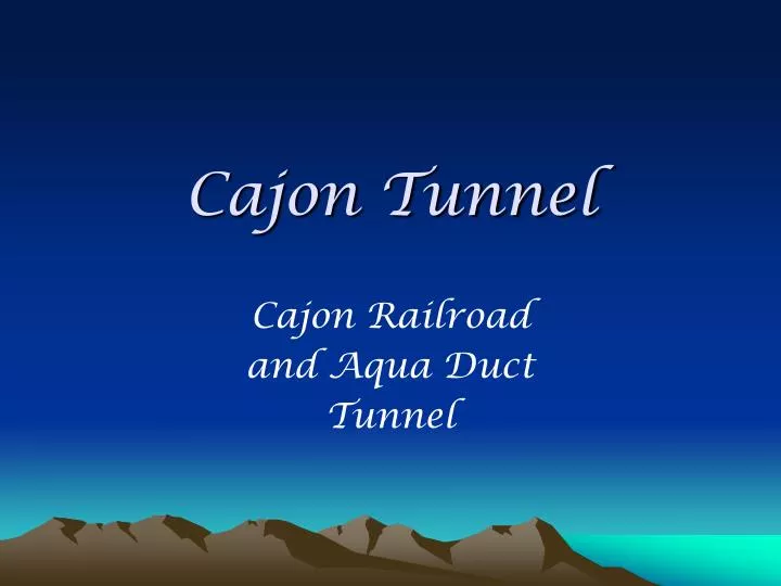 cajon tunnel