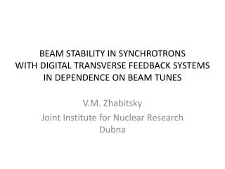V.M. Zhabitsky Joint Institute for Nuclear Research Dubna