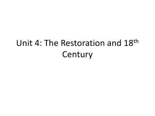 Unit 4: The Restoration and 18 th Century