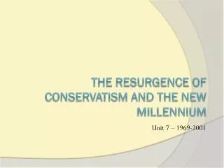 The Resurgence of Conservatism and the New Millennium
