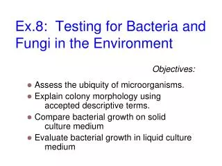 Ex.8: Testing for Bacteria and Fungi in the Environment