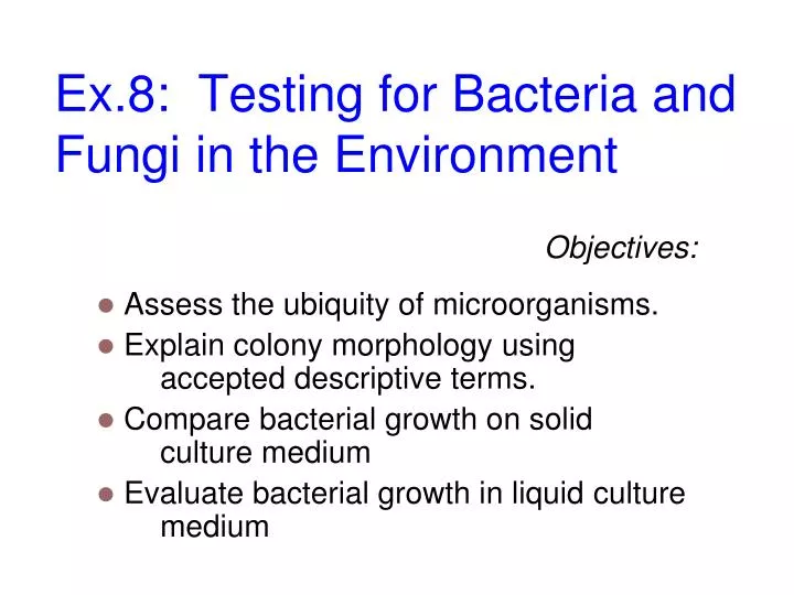 ex 8 testing for bacteria and fungi in the environment