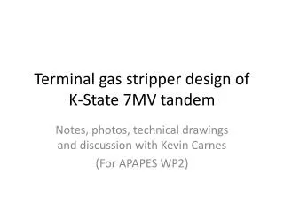 Terminal gas stripper design of K-State 7MV tandem