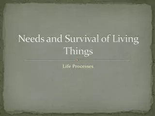 Needs and Survival of Living Things