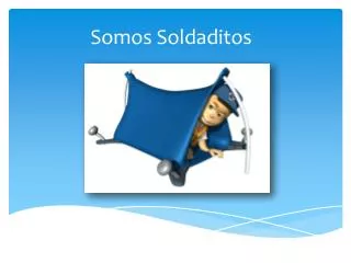 somos soldaditos