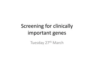 Screening for clinically important genes