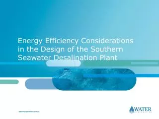 Energy Efficiency Considerations in the Design of the Southern Seawater Desalination Plant