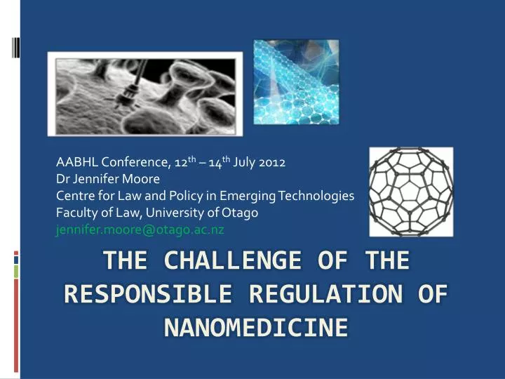 the challenge of the responsible regulation of nanomedicine